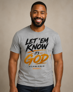 Let 'Em Know It's God T-Shirt in Heather Grey