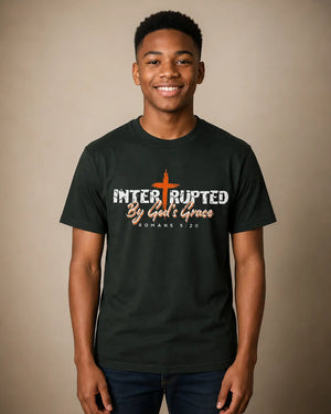 Interrupted by God's Grace T-Shirt in Hunter Green