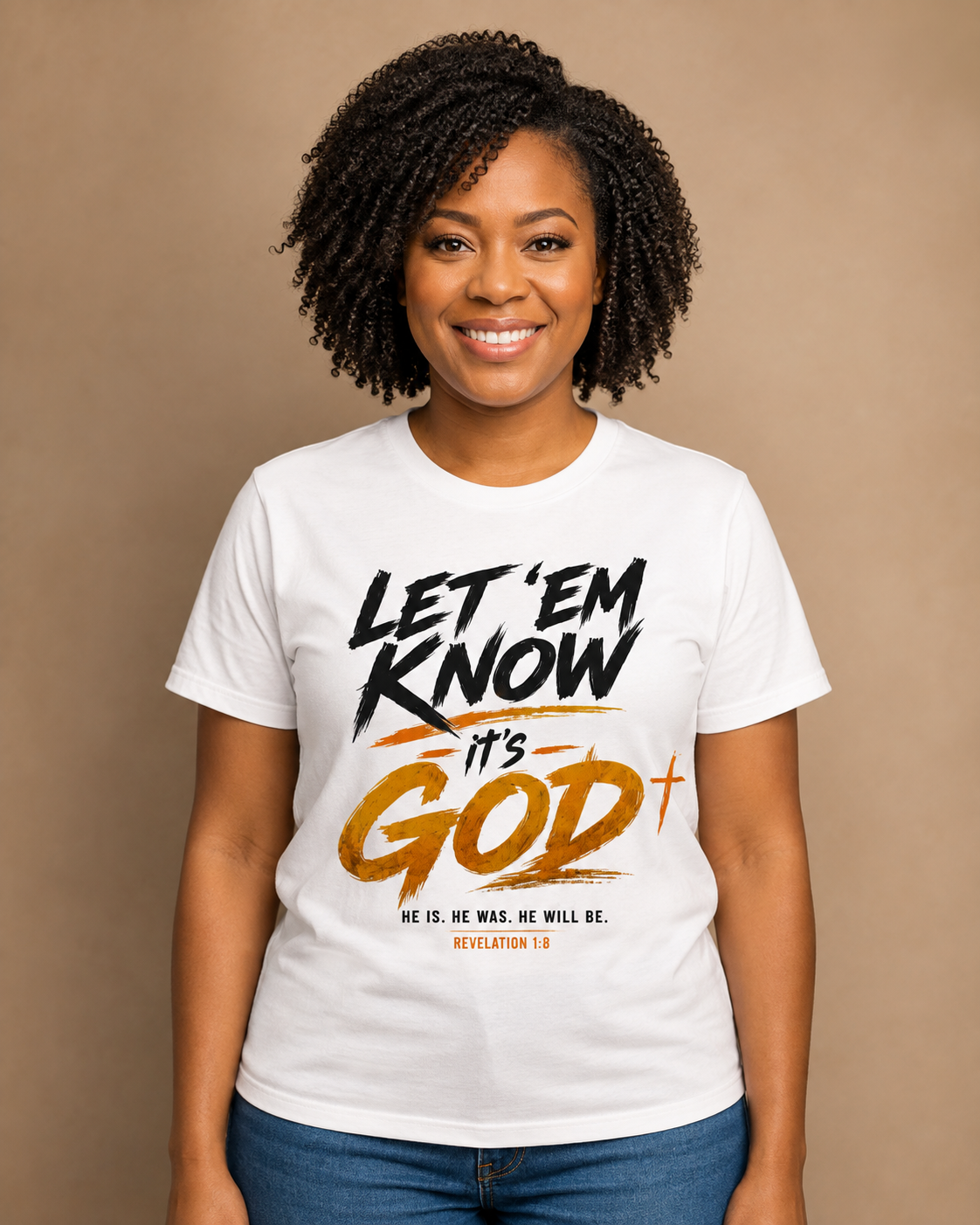 Let 'Em Know It's God T-Shirt in White